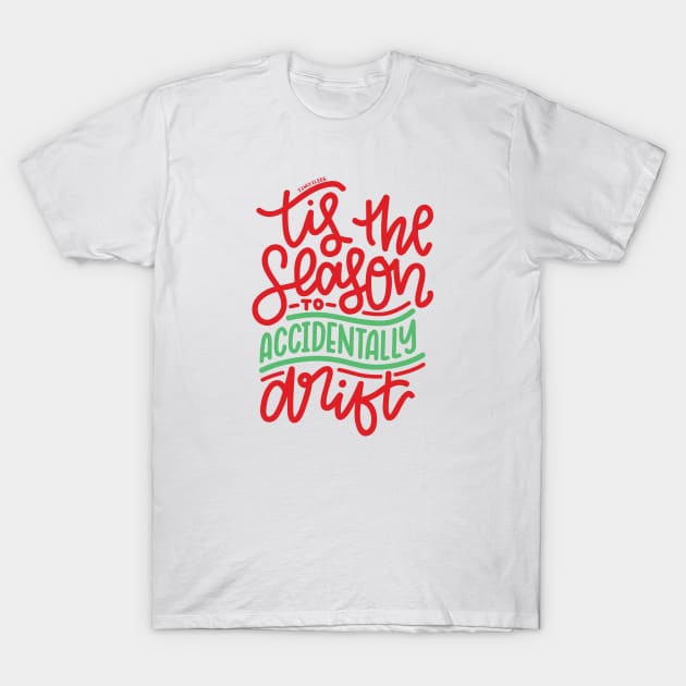 Tis The Season To Accidentally Drift - Red/Green T-Shirt by hoddynoddy